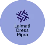 Business logo of Lalmati dress pipra