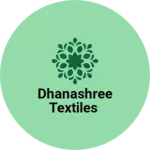 Business logo of Dhanashree textiles
