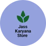 Business logo of Jass karyana store