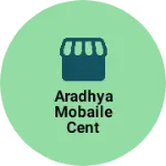 Business logo of Aradhya mobaile center
