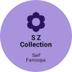 Business logo of S Z COLLECTION