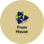 Business logo of From house
