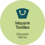 Business logo of Mayank Textiles