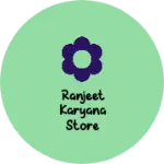 Business logo of Ranjeet Karyana Store