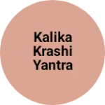 Business logo of Kalika krashi yantra
