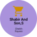 Business logo of Shabir and son,s