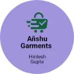 Business logo of Añshu garments