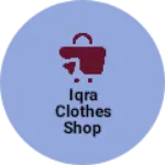Business logo of Iqra clothes shop