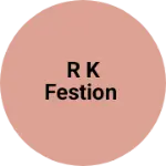 Business logo of R k Festion