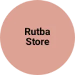 Business logo of Rutba Store