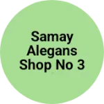 Business logo of Samay alegans shop no 3 k rahejaroad koba gandhi