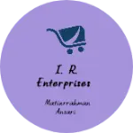 Business logo of I. R. ENTERPRISES