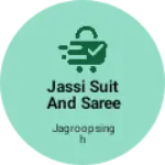 Business logo of Jassi suit and saree centre