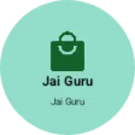 Business logo of Jai guru