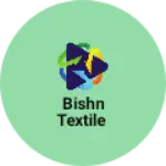 Business logo of Bishn textile
