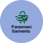 Business logo of Parasmani garments