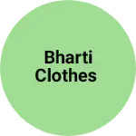 Business logo of Bharti clothes