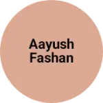 Business logo of Aayush fashan