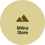 Business logo of Milna store