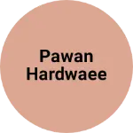 Business logo of Pawan Hardwaee