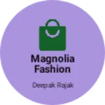 Business logo of Magnolia Fashion