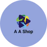 Business logo of A A shop