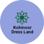 Business logo of Kohinoor dress land