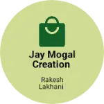 Business logo of Jay mogal creation