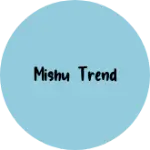 Business logo of Mishu trend
