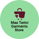 Business logo of Maa tarini garments store