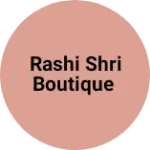 Business logo of Rashi shri boutique