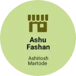 Business logo of Ashu fashan Street