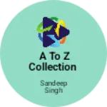 Business logo of A to Z collection
