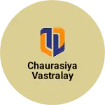 Business logo of Chaurasiya vastralay
