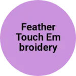 Business logo of Feather Touch Embroidery