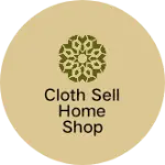 Business logo of Cloth sell home shop
