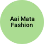 Business logo of aai mata fashion