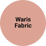 Business logo of Waris fabric