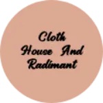 Business logo of Cloth house and radimant