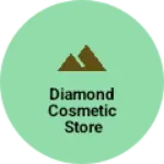 Business logo of Diamond Cosmetic store