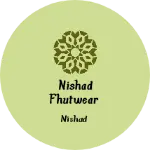 Business logo of Nishad fhutwear