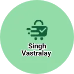 Business logo of Singh Vastralay
