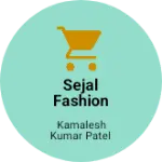 Business logo of Sejal fashion mart