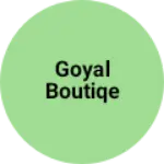 Business logo of Goyal boutiqe