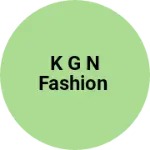 Business logo of K g n fashion