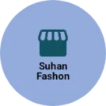 Business logo of Suhan fashon