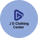 Business logo of J D clothing center