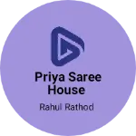 Business logo of Priya saree house based out of West Nimar