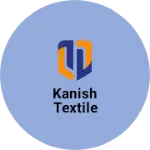 Business logo of Kanish textile