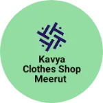 Business logo of Kavya clothes Shop meerut
